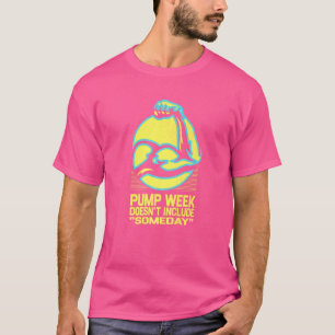 Camiseta La semana de bombeo no incluye el humor de entrena