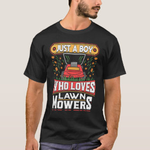 Camiseta La siembra de césped sólo es un chico que ama la j