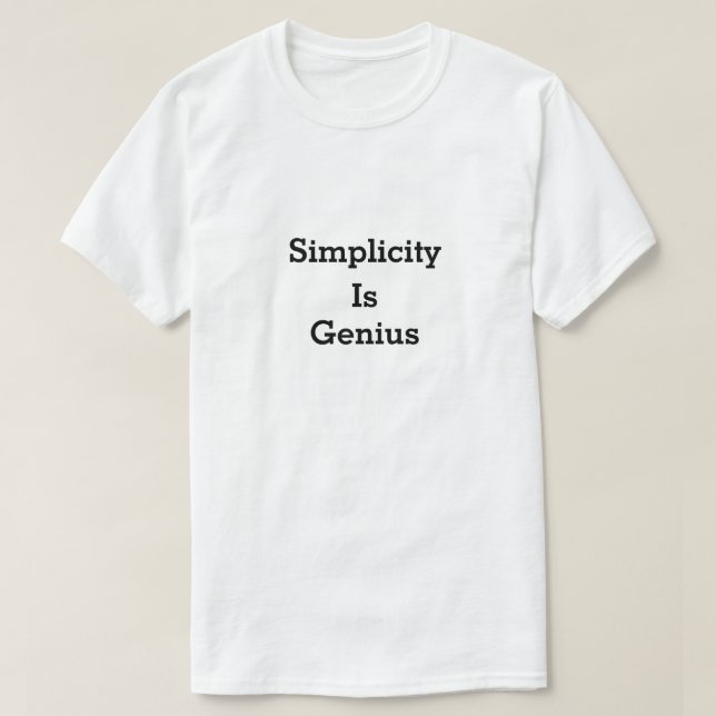 Camiseta La simplicidad es genialidad mantra cita inteligen (Diseño del anverso)