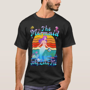 Camiseta La sirena se parece a mí para los Chicas