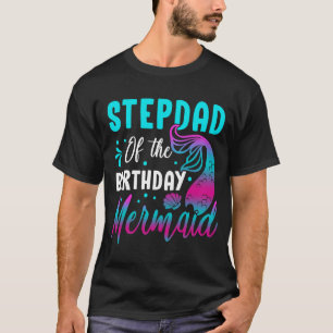 Camiseta La sirena Stepdad del Fiesta de cumpleaños coincid