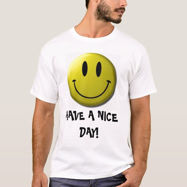 Camiseta ¡la smiley-cara, TIENE UN DÍA AGRADABLE! (Anverso)