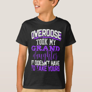 Camiseta La sobredosis llevó a mi nieta a no tener que paga