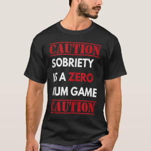 Camiseta La Sobriedad Es Un Pun De Recuperación De Cero Ron