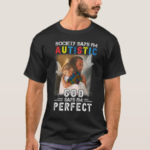 Camiseta La sociedad dice que soy autista Dios dice que soy