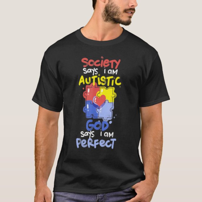 Camiseta La Sociedad Dice Que Soy Autista Y Dios Dice Que S (Anverso)