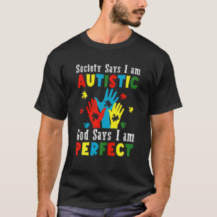 Camiseta La sociedad dice que soy un Dios autista dice que 