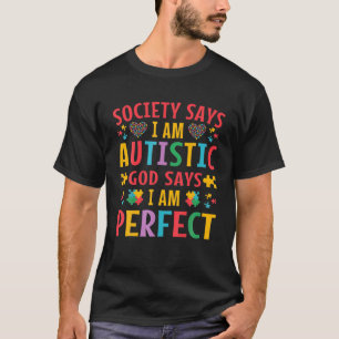 Camiseta La sociedad dice que soy un Dios autista dice un a