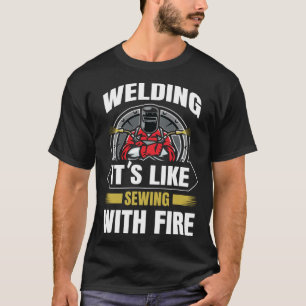 Camiseta La soldadura es como coser con fuego Soldador Fabr