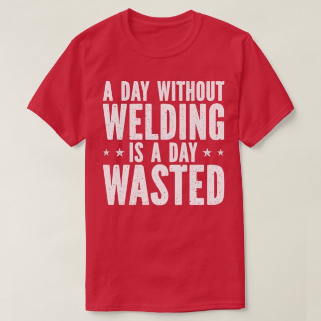 Camiseta La Soldadura Graciosa Un Día Sin Soldadura Es Un D (Diseño del anverso)