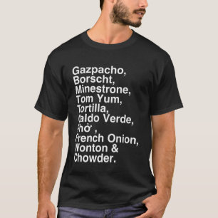 Camiseta La sopa Gazpacho Borscht Minestrone Fun Foodie