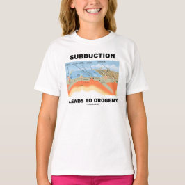 Camiseta La Subducción Lleva A La Orogenia (Humor Geológico