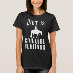 Camiseta La suciedad es el glamour de las vaqueras Jinetes