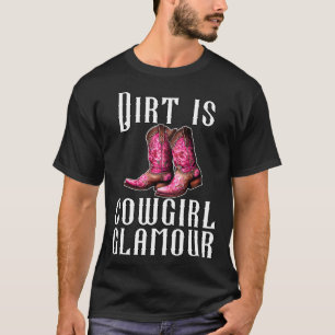 Camiseta La suciedad es el glamour de las vaqueras Western 