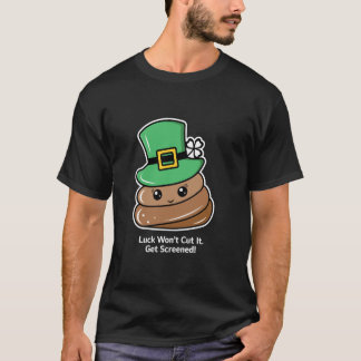 Camiseta La suerte no bastará. ¡Hazte una prueba de detecci