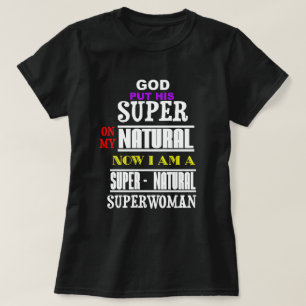 Camiseta La supermujer de Dios en mi naturaleza me hizo ser