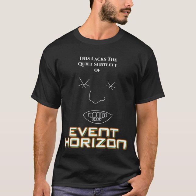 Camiseta La sutileza silenciosa del HORIZONTE DEL EVENTO (Anverso)