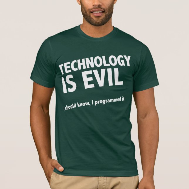 Camiseta La tecnología es malvada (Anverso)