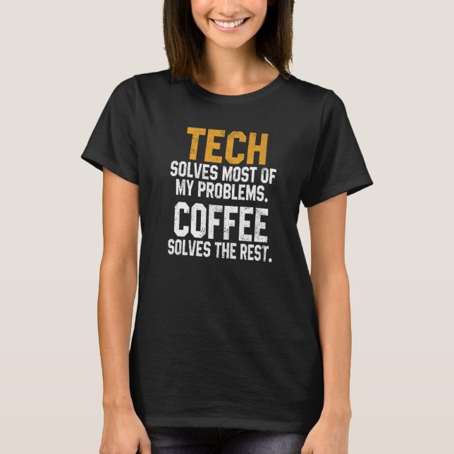 Camiseta La tecnología resuelve mis problemas de la tecnolo (Anverso)
