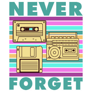 Camiseta La tecnología retro de los años 80 nunca olvida la