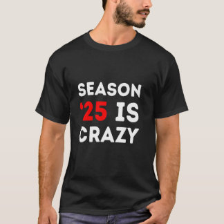 Camiseta La temporada '25 es loca graciosa, 2025 caos polít