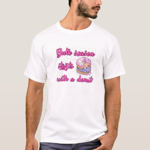 Camiseta La temporada de las masas empieza con un donut