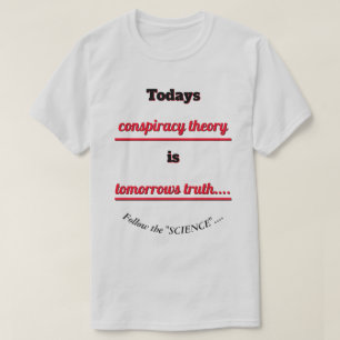 Camiseta La teoría de la conspiración y la verdad siguen a 