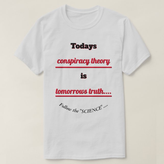 Camiseta La teoría de la conspiración y la verdad siguen a  (Diseño del anverso)
