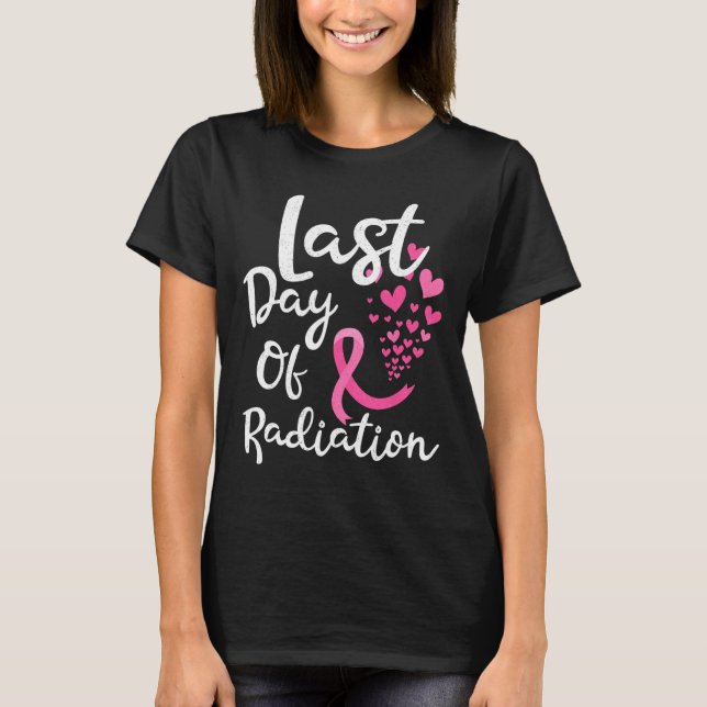 Camiseta La Terapia De Radiación Del Cáncer El Último Día D (Anverso)