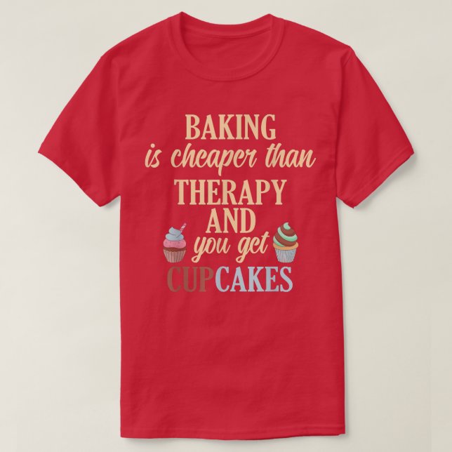 Camiseta La Terapia Es El Baker Gag Gift (Diseño del anverso)