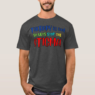 Camiseta La terapia es genial Así que detengamos el estigma