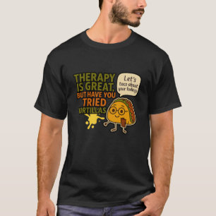 Camiseta La terapia es genial pero ¿has probado los tacos –