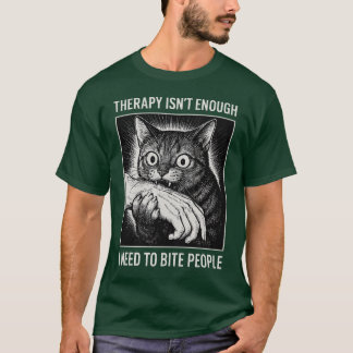 Camiseta La terapia no es suficiente, necesito matar gente