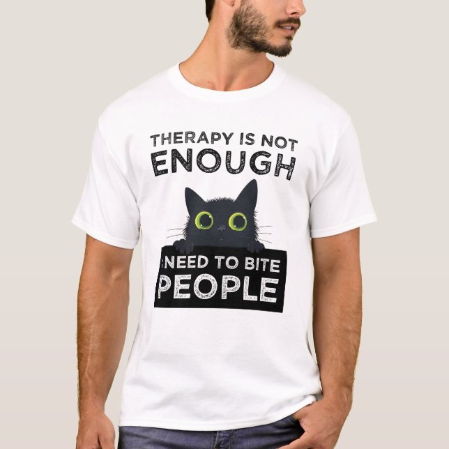 Camiseta La terapia no es suficiente: necesito morder a la  (Anverso)