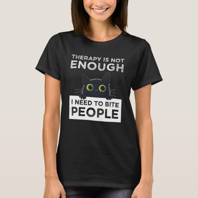 Camiseta La terapia no es suficiente: necesito morder a la  (Anverso)