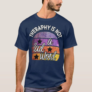 Camiseta La Terapia No Es Una Mala Palabra Concienciación S