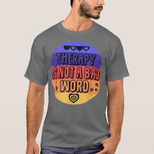 Camiseta La Terapia No Es Una Mala Palabra Concienciación S