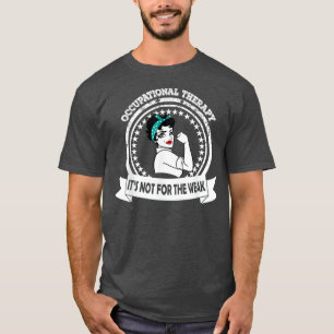 Camiseta La Terapia Ocupacional No Es Para Los Débiles