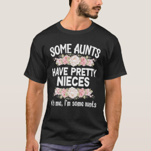 Camiseta La tía de las mujeres tiene Bonitos, tía y nie