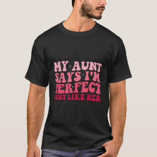 Camiseta La Tía Divertida Niece, Mi Tía Dice Que Soy Perfec