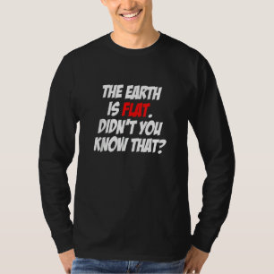 Camiseta La Tierra es Plana ¿No Sabías Eso Conspiración S