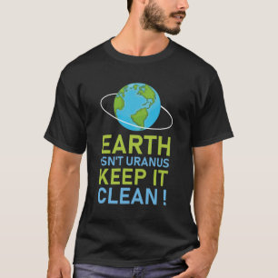 Camiseta La Tierra no es que Urano la mantenga limpia