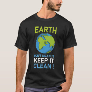 Camiseta La Tierra no es que Urano la mantenga limpia