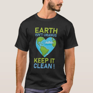 Camiseta La Tierra no es que Urano la mantenga limpia
