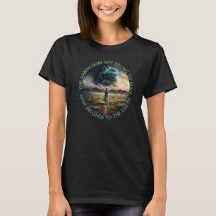 Camiseta La Tierra No Pertenece Al Hombre Pertenece A Ea