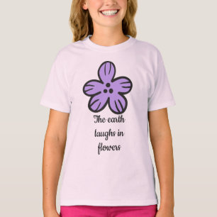 Camiseta La tierra ríe en flor", cita floral aburrida