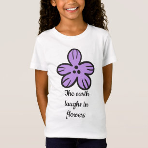 Camiseta La tierra ríe en flor", cita floral aburrida