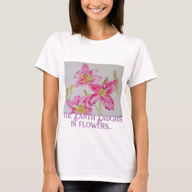 Camiseta La Tierra Rie En Flores Así Que Plantar Una Lirio  (Anverso)