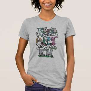 Camiseta La tierra sin arte es sólo eh