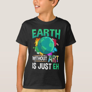Camiseta La Tierra sin Arte es sólo la pintora divertida d